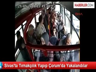Sivas'ta Tırnakçılık Yapıp Çorum'da Yakalandılar