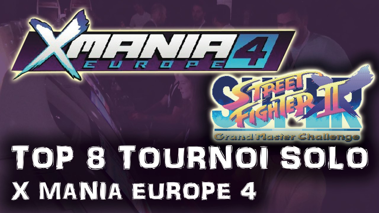 X MANIA Europe 4 TOP 8
