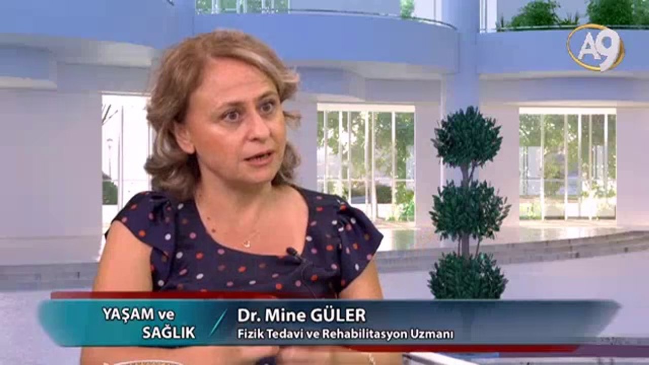 Yaşam ve Sağlık - 39. Bölüm - Dr. Mine Güler, Fizik Tedavi ve Rehabilitasyon Uzmanı