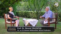 Birlik Zamanı - 42. Bölüm - Prof. Dr. Nevzat Yalçıntaş, 21. ve 22. Dönem Milletvekili, İktisat Profesörü (2. Bölüm)