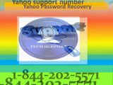1-844-202-5571- Yahoo phone Support  Number USA, Email help Number
