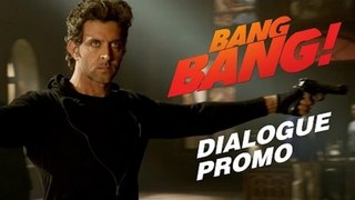Bang Bang Dialogue Promo 4 | Hrithik Roshan & Katrina Kaif