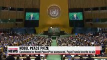 Candidates for Nobel Peace Prize announced, Pope Francis favorite to win