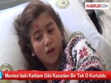 Katliam Gibi Kazadan Bir Tek Ece Nur Kurtuldu