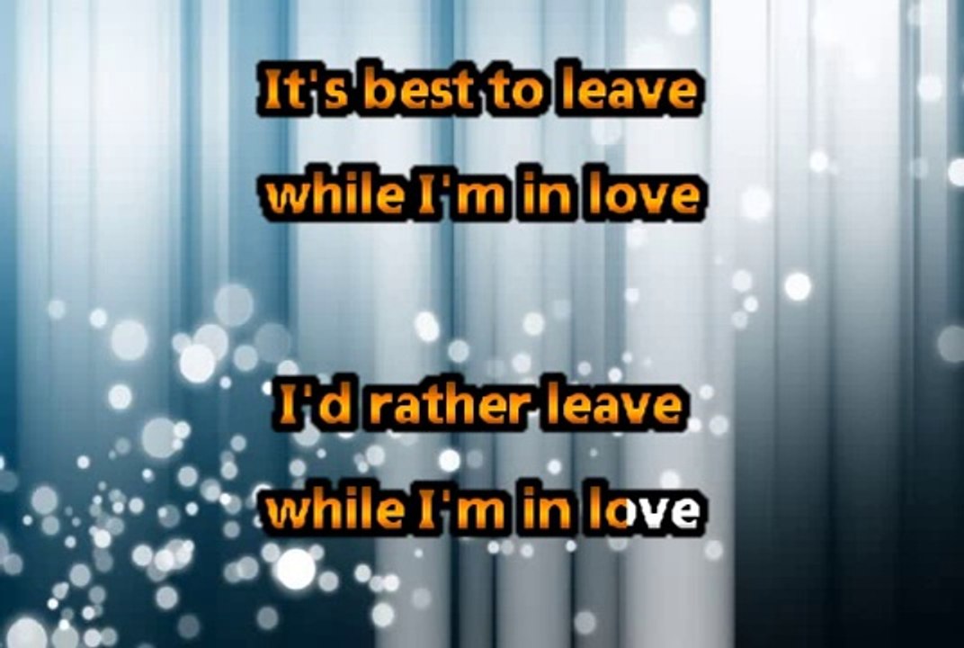 id rather leave while I'm in love - Rita Coolidge