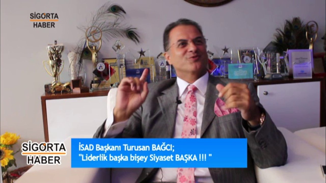 İSAD Başkanı Turusan BAĞCI; ” Liderlik başka bişey Siyaset başka.. ”