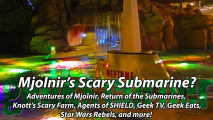 Mjolnir’s Scary Submarine?  - Geeks Corner - Episode 353