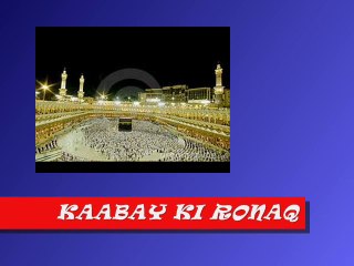 Hamd (Kaabay Ki Ronaq) By Sheikh Salman Saeed
