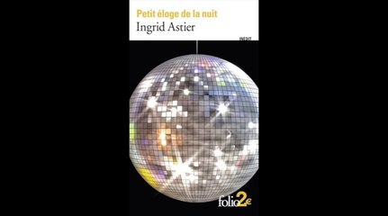 Ingrid Astier - "Petite Eloge de la Nuit"