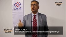 Levent KORKUT Yeni kurulan AVSAD ve Acentelerin sorunlarını değerlendiriyor - Sigorta Haber - Sigorta Televizyonu