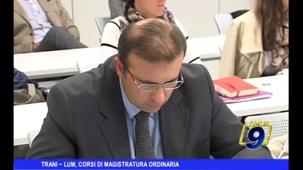 TRANI | Lum, corsi di magistratura ordinaria
