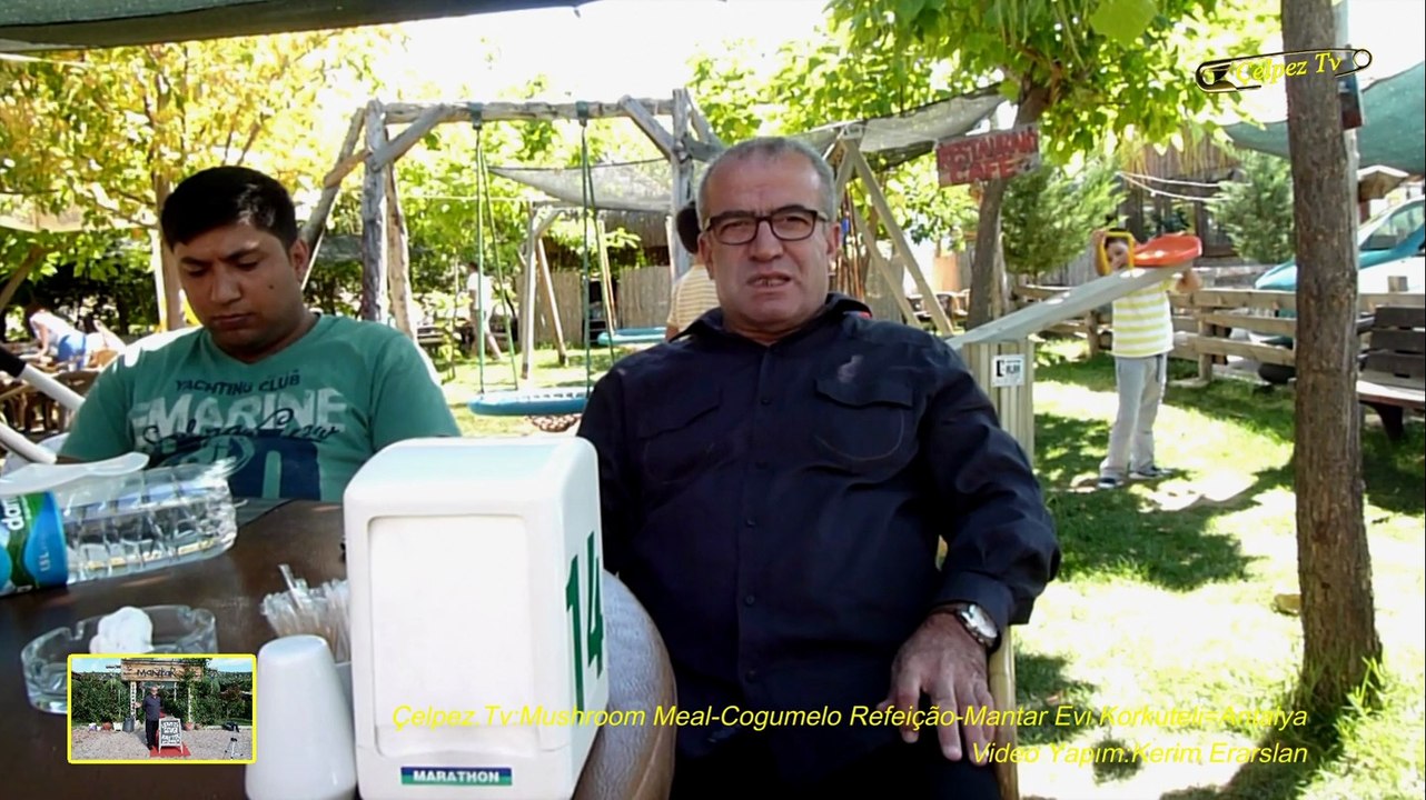 Çelpez.Tv:Mushroom Meal-Cogumelo Refeição-Mantar Evi Korkuteli=Antalya