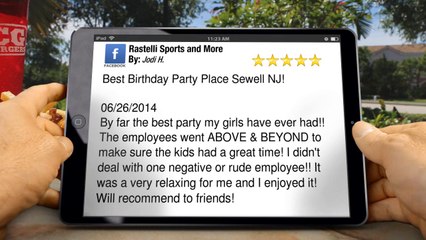 Rastelli Sports and More Sewell [Best Birthday Party Place Sewell NJ]        Incredible         Five Star Review by Jodi H.