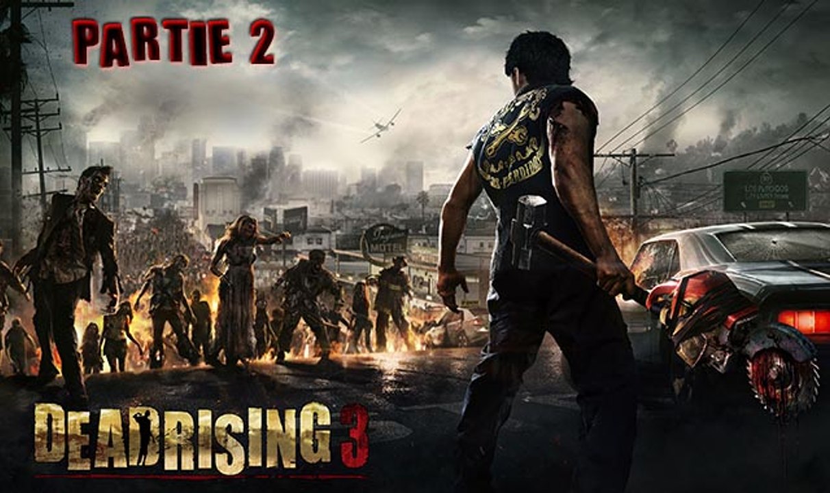 ► Let's Play - Dead rising 3 partie 2