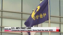 Companies based in Japan, Korea fined most due to U.S. anti-trust laws KCCI