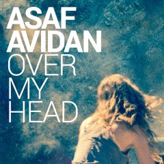 Asaf Avidan - Over My Head (extrait)