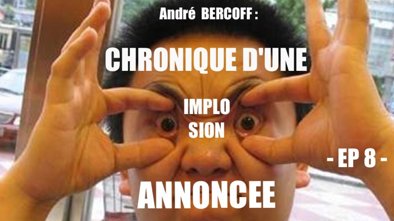 Chronique d'une implosion annoncée - ep 8 -