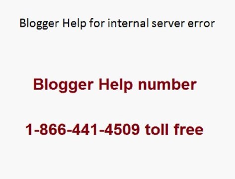 blogger help and support number 1-855-233-7309 toll free