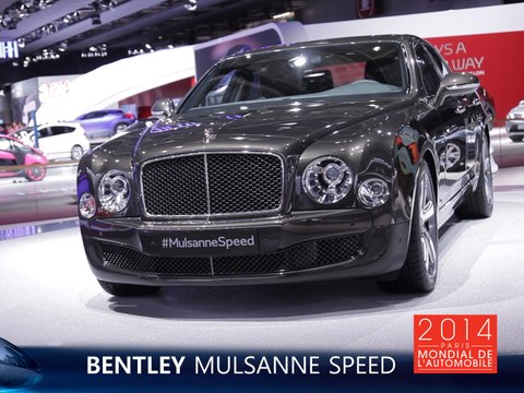 La Bentley Mulsanne Speed direct du Mondial de l'Auto 2014