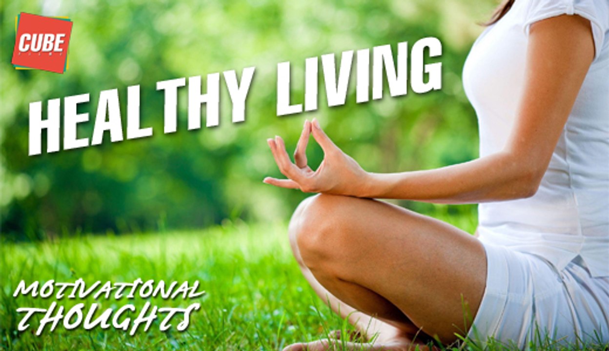 Healthy Living | Motivational Thoughts | Inspirational Quotes