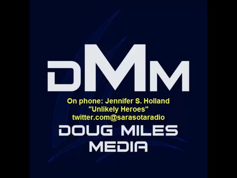 Jennifer S. Holland Unlikely Heroes on Book Talk Radio