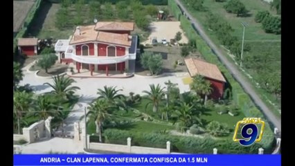 ANDRIA | Clan Lapenna, confermata confisca da 1.5 mln