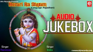 Burari Ra Shyam | Full Audio Songs Jukebox | Rajasthani Devotional | Ramnivas