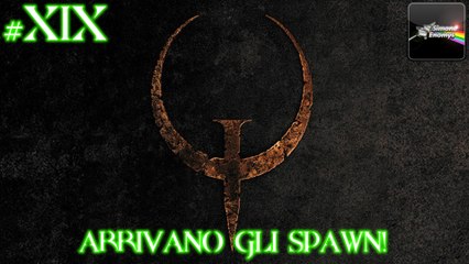 QUAKE (Nightmare) - [Episodio 19]: Arrivano gli Spawn