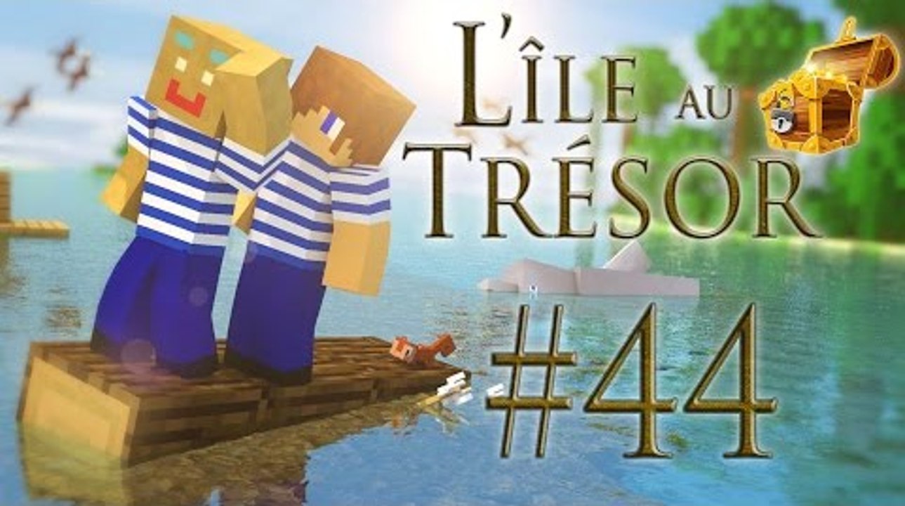 Minecraft - L'ile au Trésor II : Episode 44