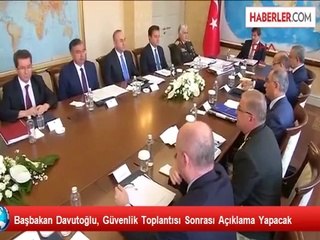Başbakan Davutoğlu, Güvenlik Toplantısı Sonrası Açıklama Yapacak