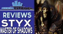Geek Citadel - Styx: Master of Shadows Review