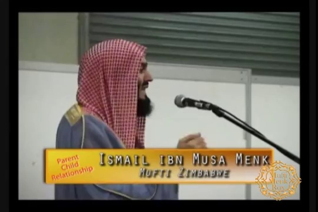 Parent Child Relationship - Mufti Menk (Part 2 of 3)