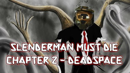 [CG] SlenderMan must die: chapter 2. Homme douche et fourberies