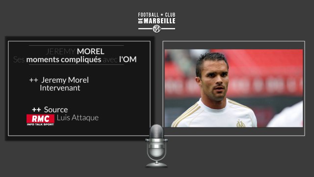 Morel revient sur ses mauvais moments à l'OM