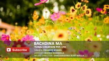 BACHDINA MA ABA DHERAI | PRAMOD KHAREL'S NEW SONG 2014| MANOJ DHAMALA | YUNAJ CREATION