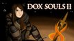 Doxy Death Count VOD: Dark Souls II [10.01.2014] part 2