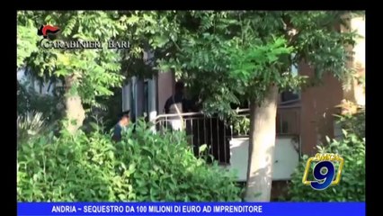 ANDRIA | Sequestro da 100 milioni di euro ad imprenditore