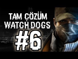 Watch Dogs Tam Çözüm Bölüm 6