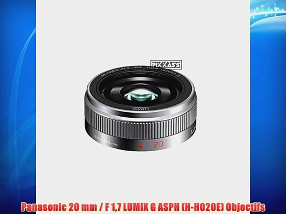 Panasonic 20 mm / F 17 LUMIX G ASPH (H-H020E) Objectifs