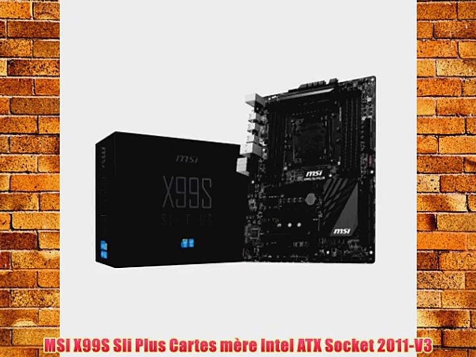 MSI X99S Sli Plus Cartes m?re Intel ATX Socket 2011-V3