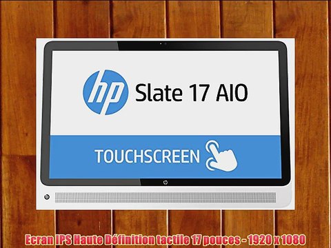 HP Slate 17-l000nf Ordinateur tout-en-un tactile 17 Argent/Noir (Intel Celeron 4 Go de RAM
