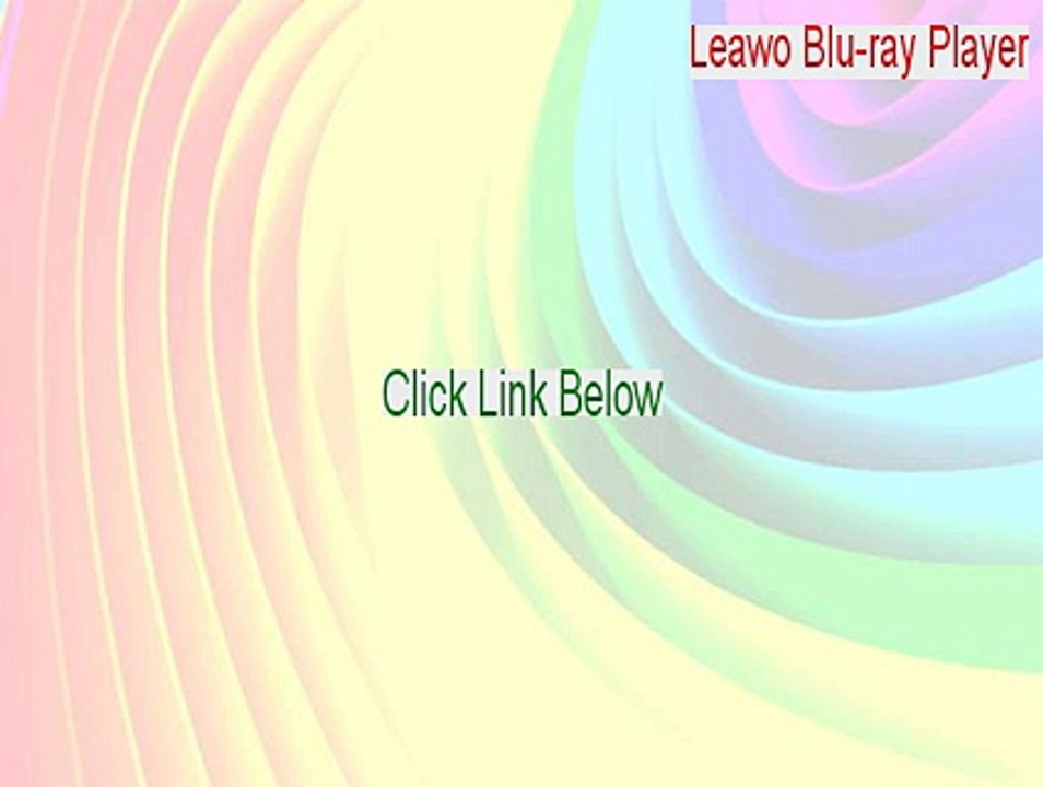 Leawo Blu-ray Player Cracked (Download Here)