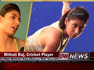 Hot Mithali Raj Shares Her Secret