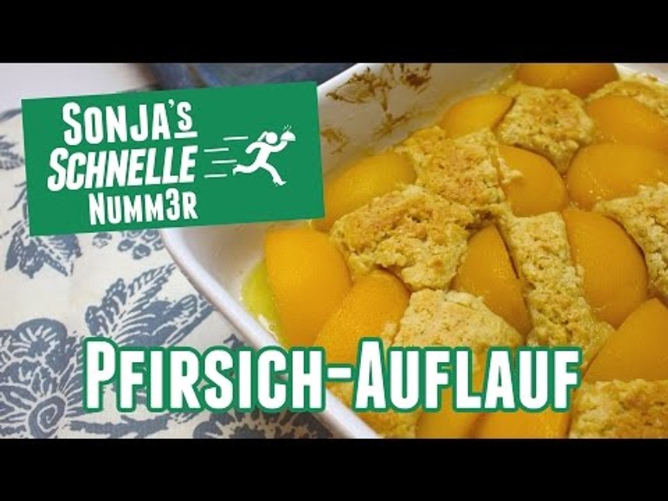 Pfirsichauflauf - Rezept (Sonja's Schnelle Nummer #22)