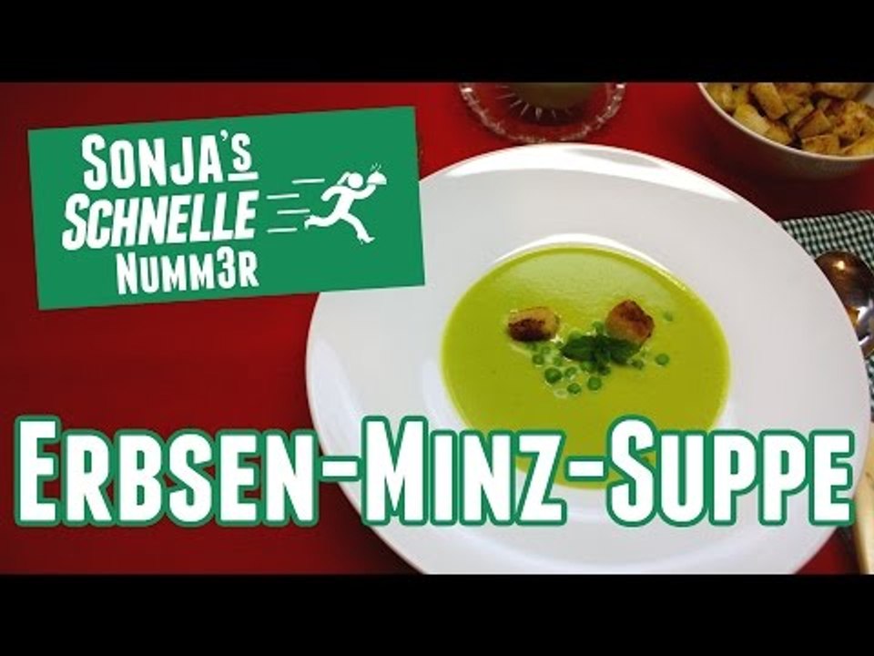 Erbsen-Minz-Suppe - Rezept (Sonja's Schnelle Nummer #16)