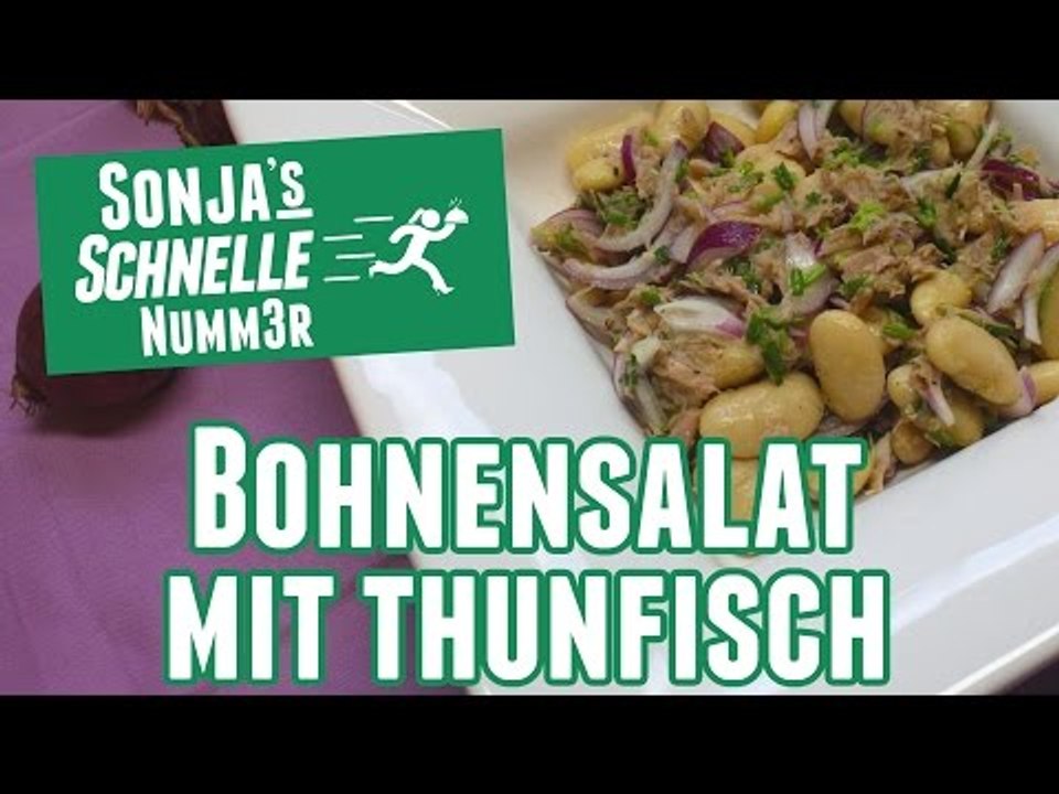 Bohnen-Thunfisch-Salat - Rezept (Sonja's Schnelle Nummer #25)