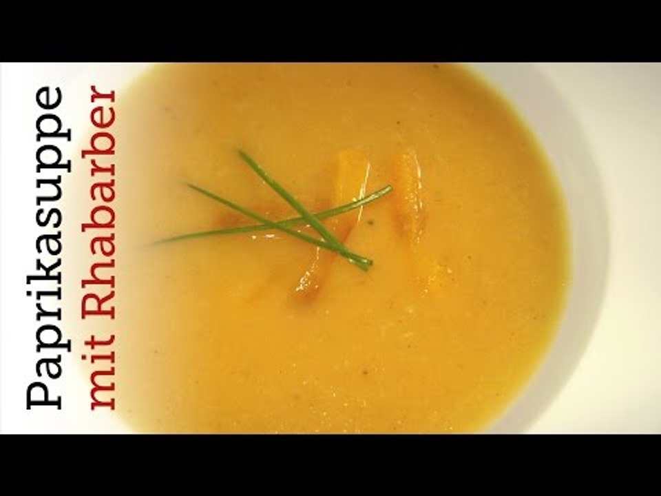 Rezept - Paprika-Rhabarber-Suppe (Red Kitchen - Folge 128)
