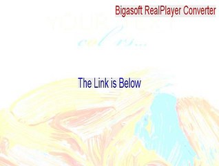 Bigasoft RealPlayer Converter Download Free [Download Here]
