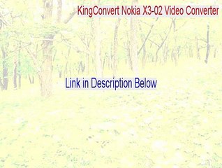 KingConvert Nokia X3-02 Video Converter Free Download - Instant Download (2015)