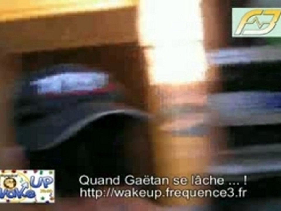 Quand Gaëtan se lâche ...
